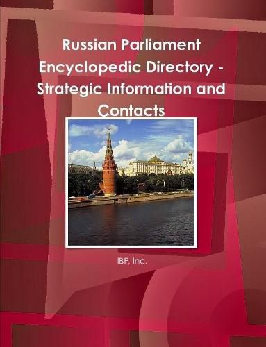 Cover image for Russian Parliament Encyclopedic Directory - Strategic Information and Contacts