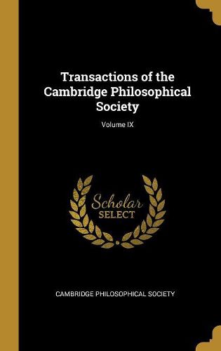 Cover image for Transactions of the Cambridge Philosophical Society; Volume IX