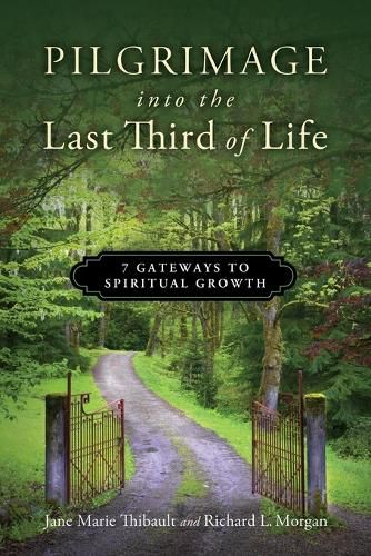 Cover image for Pilgrimage into the Last Third of Life: 7 Gateways to Spiritual Growth