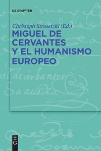 Cover image for Miguel de Cervantes y el humanismo europeo