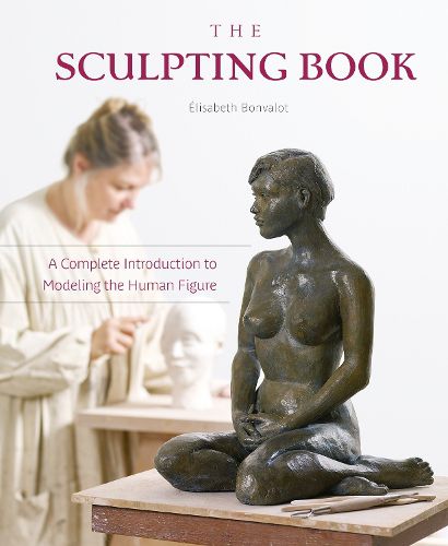 Cover image for Sculpting Book: A Complete Introduction to Modeling the Human Figure