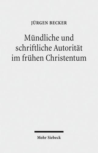 Mundliche und schriftliche Autoritat im fruhen Christentum