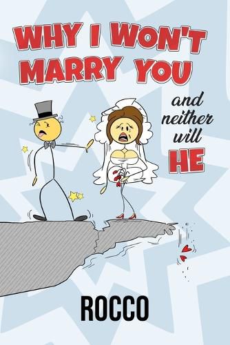 Cover image for Why I Won't Marry You and Neither Will He