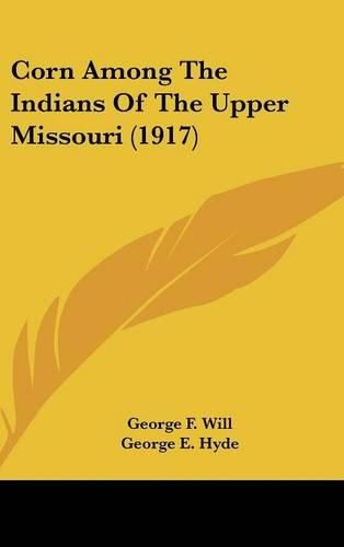 Corn Among the Indians of the Upper Missouri (1917)