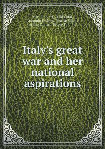 Cover image for Italy's great war and her national aspirations