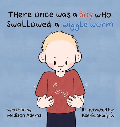 Cover image for There Once Was a Boy Who Swallowed a Wiggle Worm