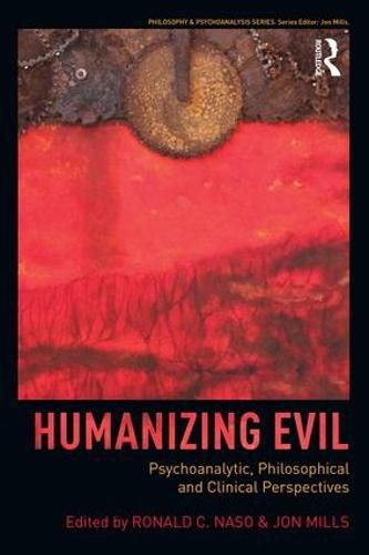 Cover image for Humanizing Evil: Psychoanalytic, Philosophical and Clinical Perspectives