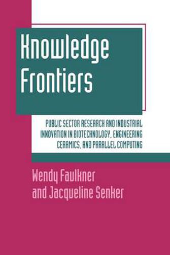 Cover image for Knowledge Frontiers: Public Sector Research and Industrial Innovation in Biotechnology, Engineering Ceramics and Parallel Computing