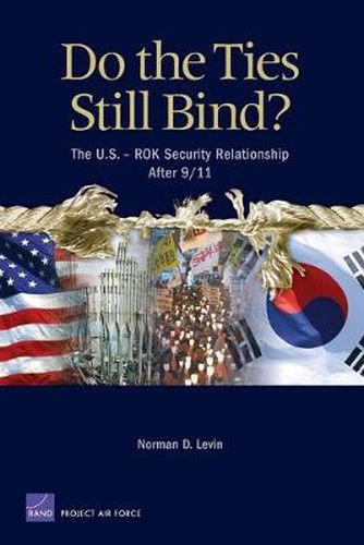 Cover image for Do the Ties Still Bind?: The U.S.-ROK Security Relationship After 9/11