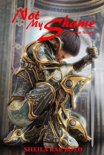 Cover image for Not My Shame - A True Story