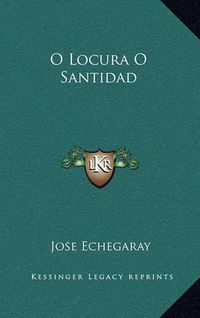 Cover image for O Locura O Santidad