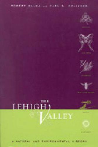 Cover image for The Lehigh Valley: A Natural and Environmental History