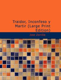 Cover image for Traidor, Inconfeso y Martir