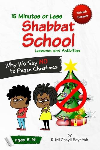 Cover image for Shabbat School: Why We Say No to Pagan Christmas: 15 Minutes or Less Lessons and Activities