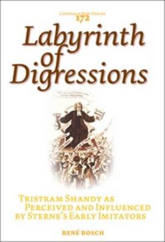 Cover image for Labyrinth of Digressions: Tristram Shandy as Perceived and Influenced by Sterne's Early Imitators