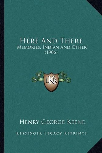 Here and There: Memories, Indian and Other (1906)