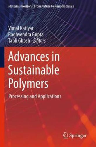 Advances in Sustainable Polymers: Processing and Applications