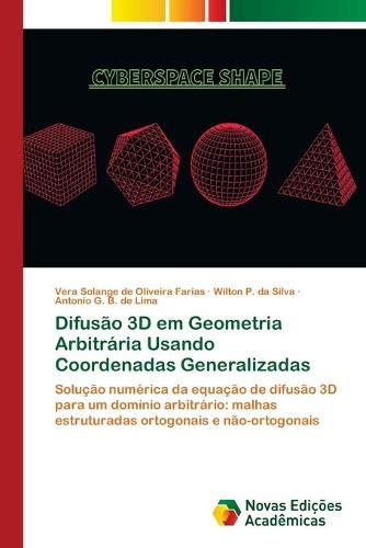 Difusao 3D em Geometria Arbitraria Usando Coordenadas Generalizadas