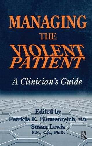 Managing The Violent Patient: A Clinician's Guide