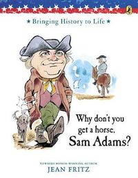 Cover image for Why Don't You Get a Horse, Sam Adams?