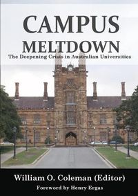 Cover image for Campus Meltdown: The Deepening Crisis in Australian Universities