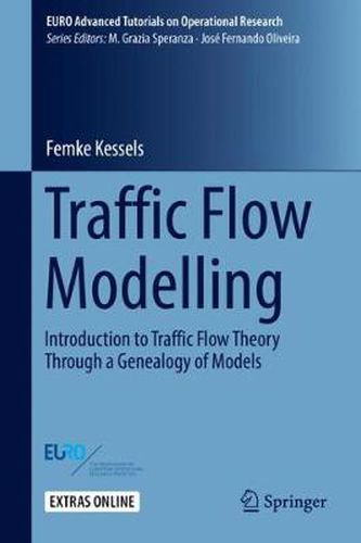 Cover image for Traffic Flow Modelling: Introduction to Traffic Flow Theory Through a Genealogy of Models