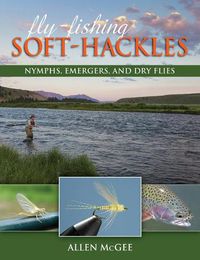 Cover image for Fly-Fishing Soft-Hackles: Nymphs, Emergers, and Dry Flies