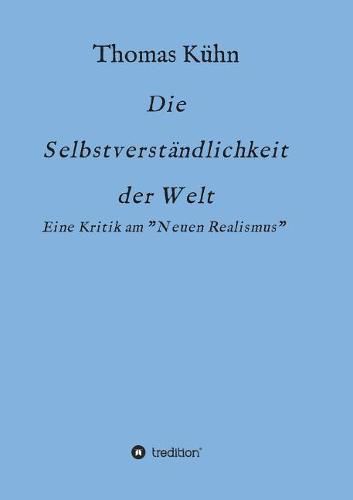 Die Selbstverstandlichkeit der Welt: Kritik am Neorealismus