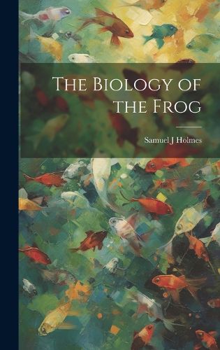 Cover image for The Biology of the Frog