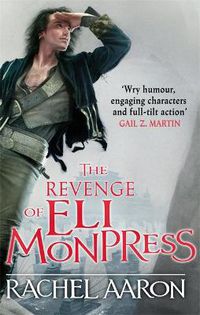 Cover image for The Revenge of Eli Monpress: An omnibus containing The Spirit War and Spirit's End