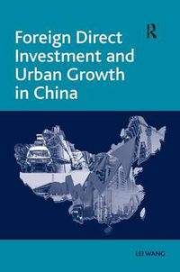 Cover image for Foreign Direct Investment and Urban Growth in China