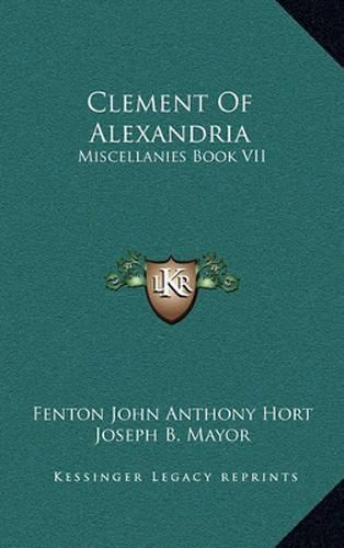 Clement of Alexandria: Miscellanies Book VII: The Greek Text (1902)