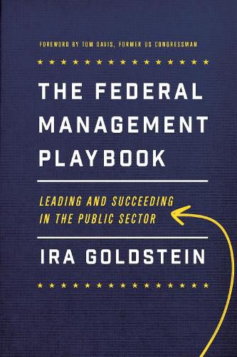 Cover image for The Federal Management Playbook: Leading and Succeeding in the Public Sector