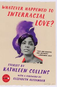 Cover image for Whatever Happened to Interracial Love?: Stories