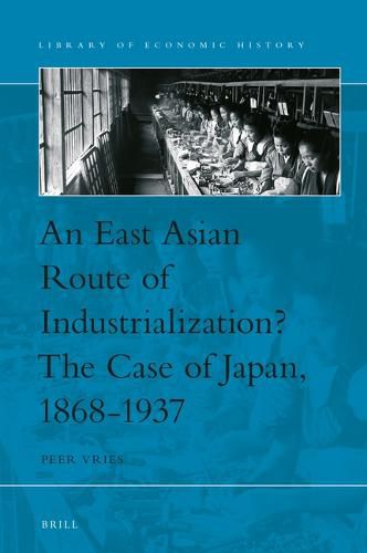 Cover image for An East Asian Route of Industrialization? The Case of Japan, 1868-1937