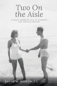 Cover image for Two On the Aisle: A Judaic American Tale of Romance and Creative Dreams