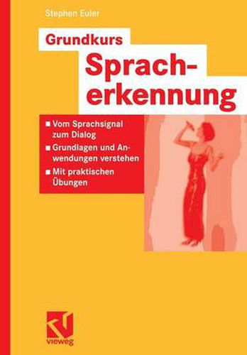 Cover image for Grundkurs Spracherkennung: Vom Sprachsignal Zum Dialog - Grundlagen Und Anwendungen Verstehen - Mit Praktischen UEbungen