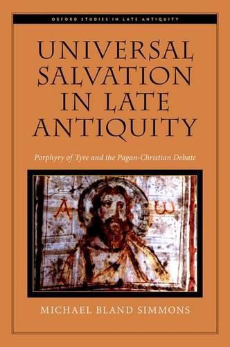 Universal Salvation in Late Antiquity: Porphyry of Tyre and the Pagan-Christian Debate