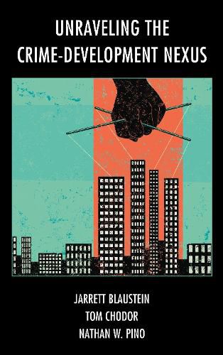 Cover image for Unraveling the Crime-Development Nexus