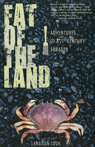 Cover image for Fat of the Land: Adventures of a 21st Century Forager