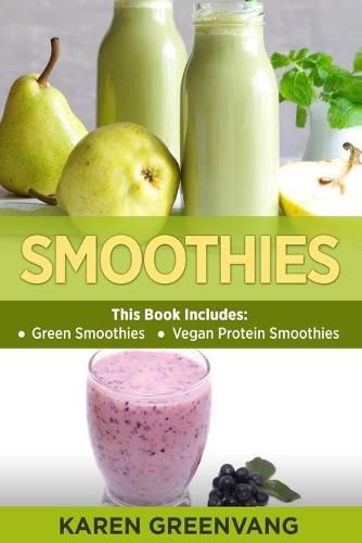 Cover image for Smoothies: Green Smoothies & Vegan Protein Smoothies