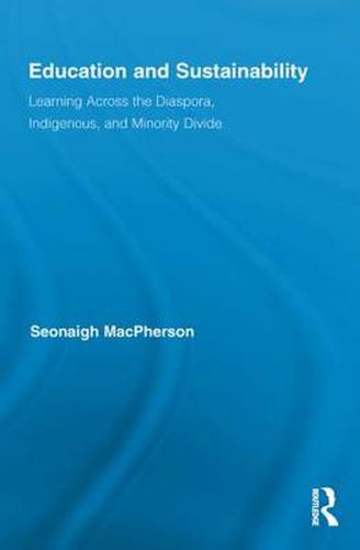 Cover image for Education and Sustainability: Learning Across the Diaspora, Indigenous, and Minority Divide