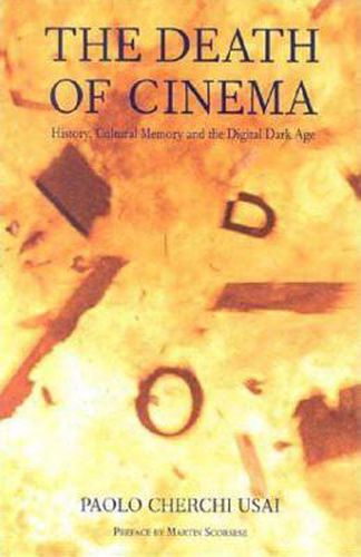 Cover image for The Death of Cinema: History, Cultural Memory and the Digital Dark Age