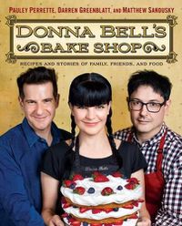 Cover image for Donna Bell's Bake Shop: Recipes and Stories of Family, Friends, and Food