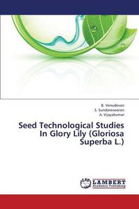 Cover image for Seed Technological Studies in Glory Lily (Gloriosa Superba L.)