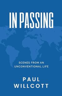 Cover image for In Passing. Scenes from an Unconventional Life