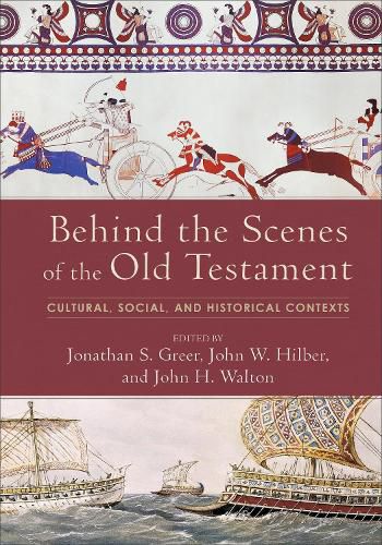 Behind the Scenes of the Old Testament - Cultural, Social, and Historical Contexts