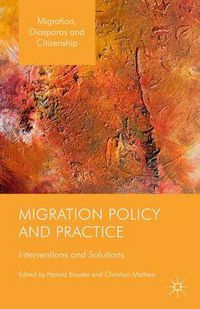 Cover image for Migration Policy and Practice: Interventions and Solutions