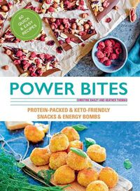 Cover image for Power Bites: Protein-Packed & Keto-Friendly Snacks & Energy Bombs