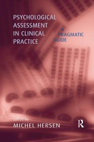 Cover image for Psychological Assessment in Clinical Practice: A Pragmatic Guide